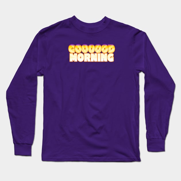 Good Morning Sunrise Long Sleeve T-Shirt by SteveW50